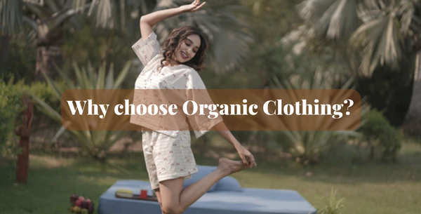 Why choose Organic Clothing?