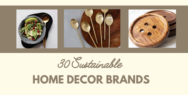 Sustainable Home Décor: 30 Eco-Friendly Conscious Brands for Your Home