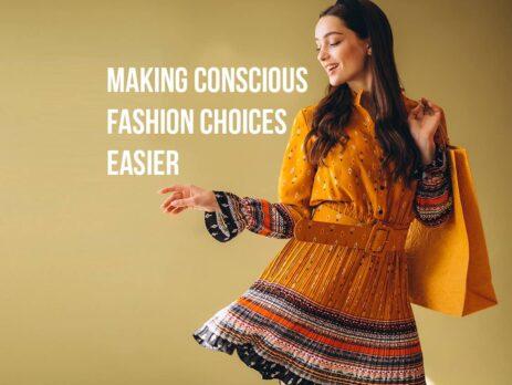 MAKING CONSCIOUS FASHION CHOICES EASIER